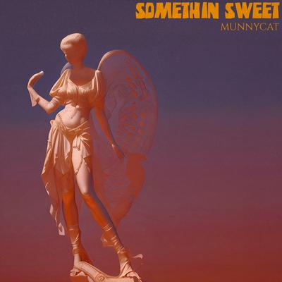Somethin Sweet By MUNNYCAT's cover