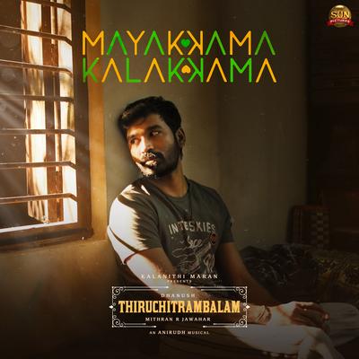 Mayakkama Kalakkama (From "Thiruchitrambalam") By Dhanush, Anirudh Ravichander's cover