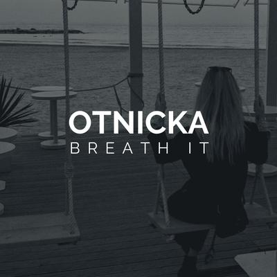 Breath It By Otnicka's cover