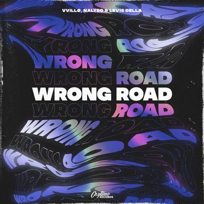Wrong Road By VVILLØ, Nalyro, Levis Della's cover
