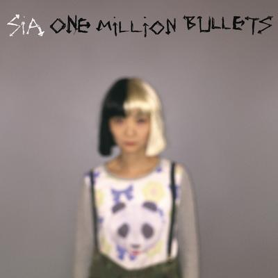 One Million Bullets By Sia's cover