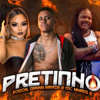 Pretinho By Eo Don, Danny Maria, MC Myres's cover