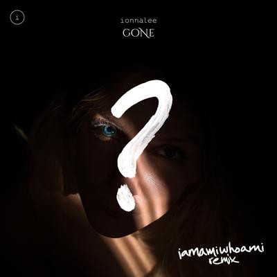 GONE (iamamiwhoami remix) By ionnalee, iamamiwhoami's cover