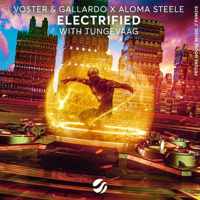 Electrified By Voster & Gallardo, Aloma Steele, Tungevaag's cover