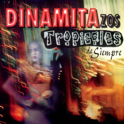 Dinamitazos Tropicales de Siempre's cover