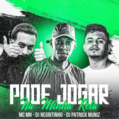 Pode Jogar na Minha Reta (feat. MC MN & DJ Patrick Muniz) (feat. MC MN & DJ Patrick Muniz)'s cover