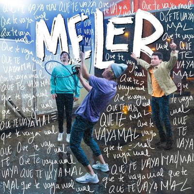 Que te vaya MAL By MELER's cover