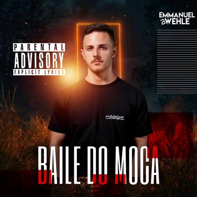 MEGA FUNK BAILE DO MOCA By DJ EMMANUEL WEHLE's cover