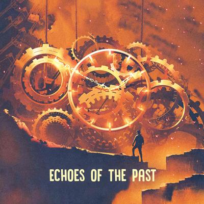 Echoes Of The Past By Cygnet's cover