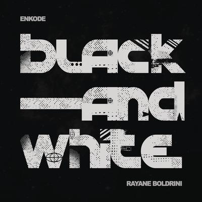 Black and White By Enkode, Rayane Boldrini's cover