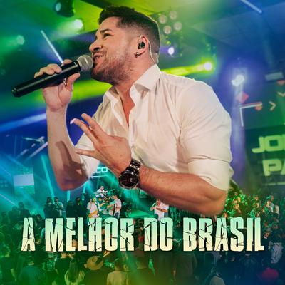 A Melhor do Brasil (Ao Vivo) By Jonathan Pacheco's cover