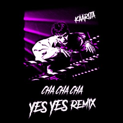 Cha Cha Cha (YES YES Remix)'s cover