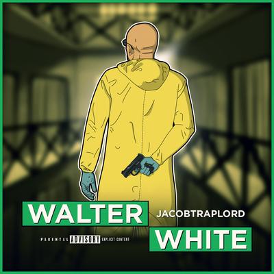 Walter White By JacobTrapLord's cover