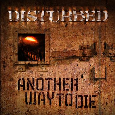 Another Way to Die By Disturbed's cover