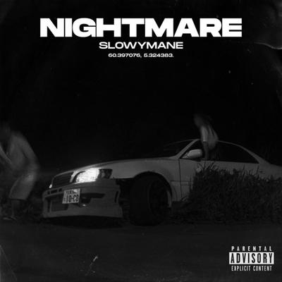 NIGHTMARE By SLOWYMANE's cover