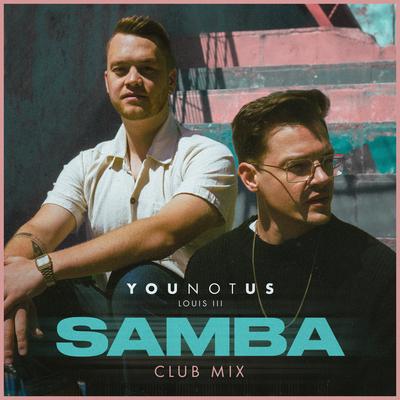 Samba (YouNotUs Club Mix) By YouNotUs, Louis III's cover