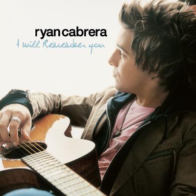 I Will Remember You By Ryan Cabrera's cover