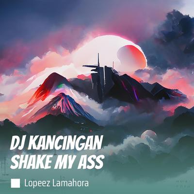 Dj Kancingan Shake My Ass (Remix)'s cover