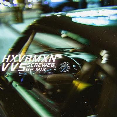 VVS (Screwed up Mix) By HXVRMXN's cover