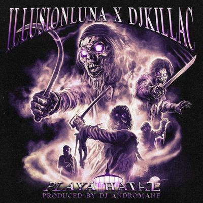 PLAYA HATAZ By ILLUSIONLUNA, DJKillaC's cover