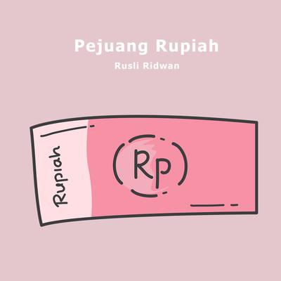 Pejuang Rupiah's cover