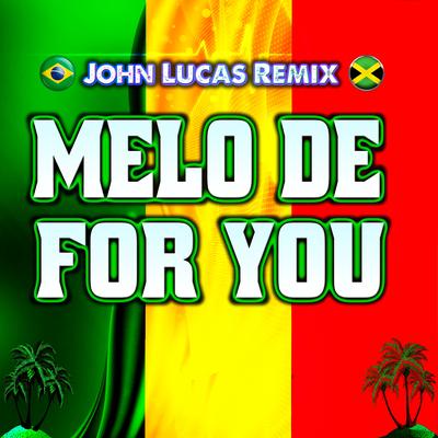 Melo de for You By John Lucas Remix's cover