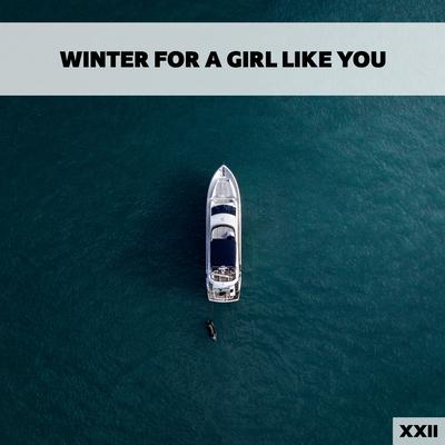 Winter For A Girl Like You XXII's cover