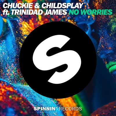 No Worries (feat. Trinidad James) By Chuckie, ChildsPlay, Trinidad James's cover