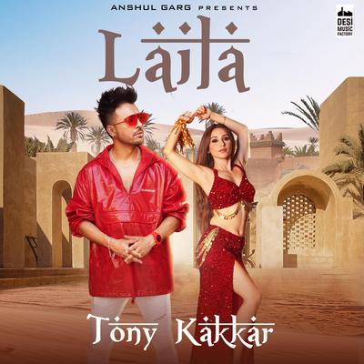 Laila By Tony Kakkar's cover