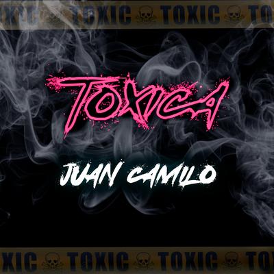 Tóxica By Juan Camilo's cover
