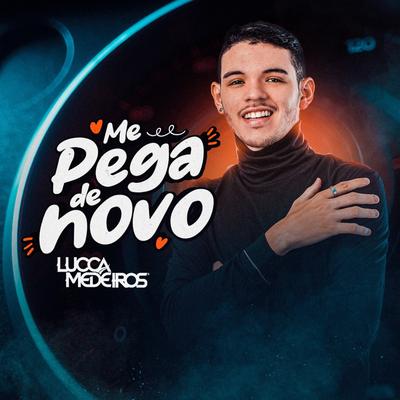 Me Pega de Novo By Lucca Medeiros's cover