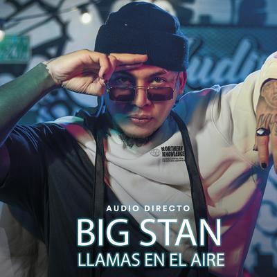 Llamas en el Aire (Audio Directo) By Big Stan, Audio Directo's cover