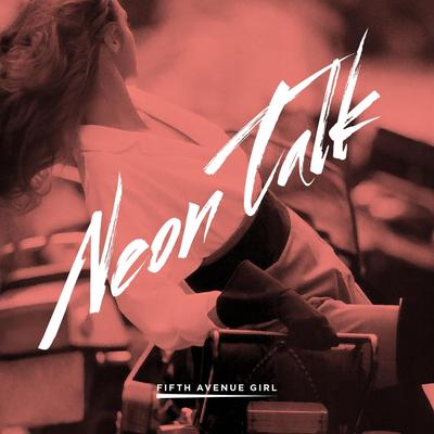 Fifth Avenue Girl By Neon Talk's cover