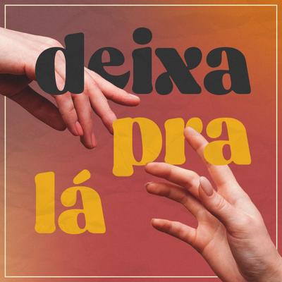 Deixa Pra Lá By Parallel Dots's cover