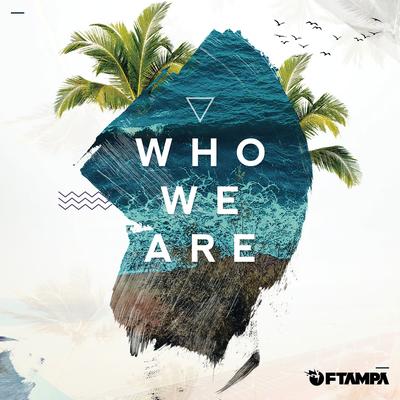 Who We Are By FTampa's cover