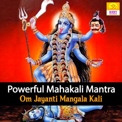 Powerful Mahakali Mantra - Om Jayanti Mangala Kali's cover