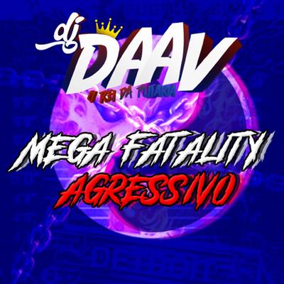 MEGA FATALITY AGRESSIVO - É SOCADÃO By DJ Daav's cover