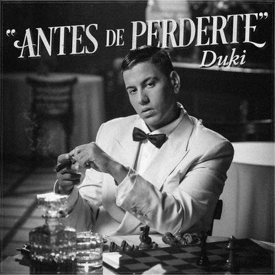 Antes de Perderte By Duki's cover