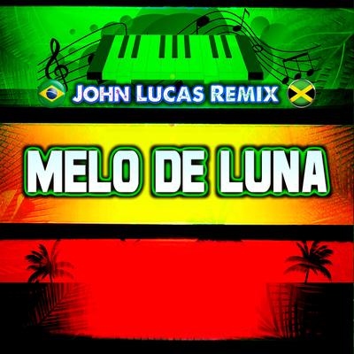 Melo de Luna By John Lucas Remix's cover
