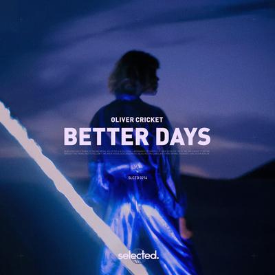 Better Days By Oliver Cricket's cover