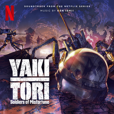 Yakitori: Soldiers of Misfortune (Soundtrack from the Netflix Series)'s cover