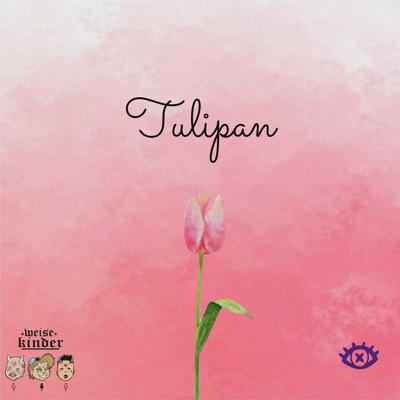 Tulipán By Weise Kinder, Gayo Valdez, El Verumcito's cover