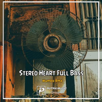 Stereo Heart Full Bass (Remix) By Wumbo Rmx's cover