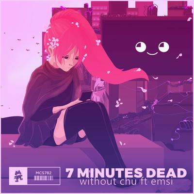 Without Chu By 7 Minutes Dead, emsi's cover