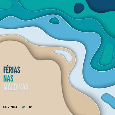 Férias Nas Maldivas By Covinh4, JC, Two palace's cover