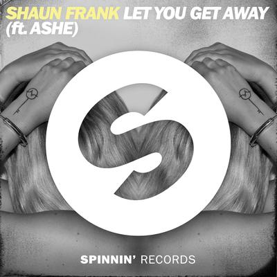 Let You Get Away (feat. Ashe) By Ashe, Shaun Frank's cover