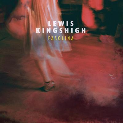 Fasolina By Lewis Kingshigh's cover