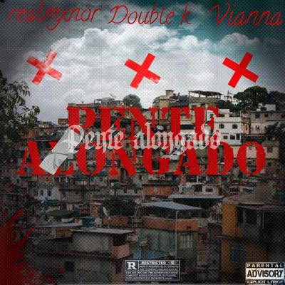 Pente Alongado By realmxnorr, Vianna, Double K MC's cover