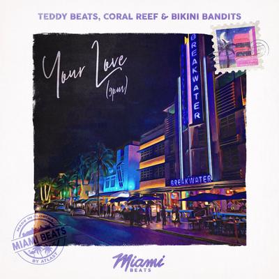 Your Love (9PM) By Teddy Beats, Coral Reef, Bikini Bandits's cover