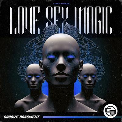 Love Sex Magic By Lost Minds's cover